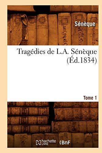 Tragédies De L. A. Sénèque (Tome 1)