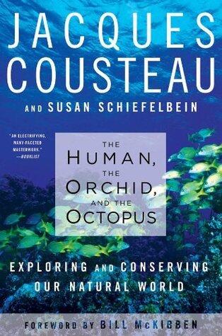 The Human, the Orchid, and the Octopus: Exploring and Conserving Our Natural World