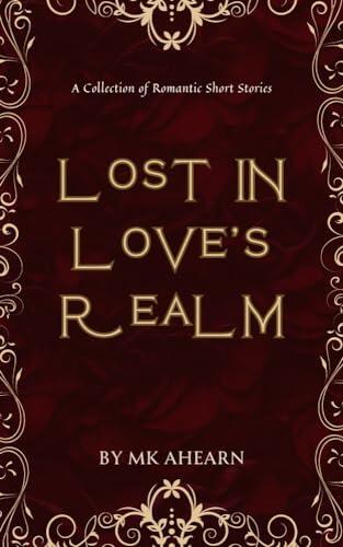 Lost in Love's Realm