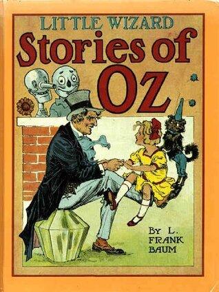 Little Wizard Stories of Oz (1913) (Illustrated - Trilogus Classics)