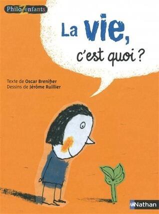 La vie, c'est quoi?