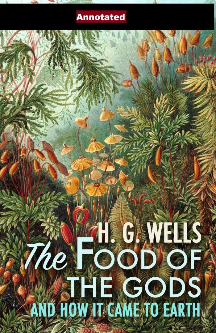 The Food of the Gods and How It Came to Earth Annotated