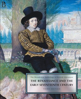 The Broadview Anthology of British Literature, Volume 2: The Renaissance and the Early Seventeenth Century