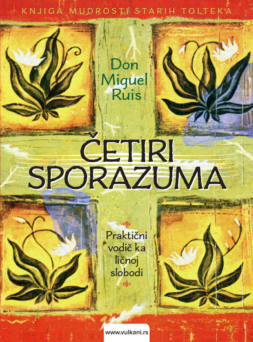 Četiri sporazuma: Praktični vodič ka ličnoj slobodi