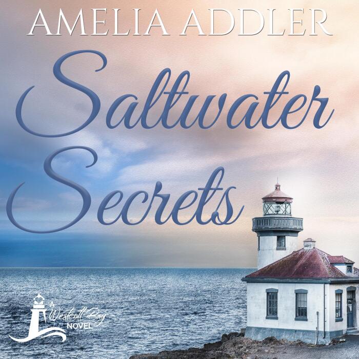 Saltwater Secrets: A Westcott Bay Novel, Book 3