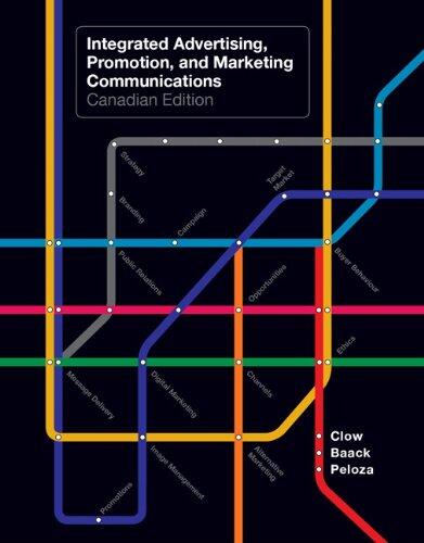 Integrated Advertising, Promotion, and Marketing Communications (Canadian Edition)