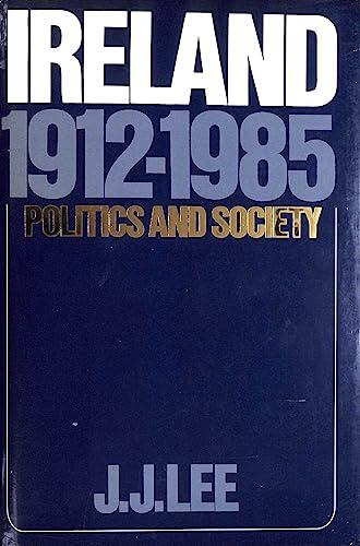 Ireland, 1912-1985: Politics and Society