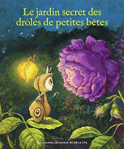 Le jardin secret des drôles de petites bêtes