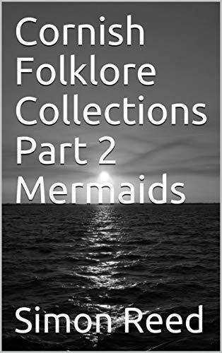 Cornish Folklore Collections Part 2 Mermaids