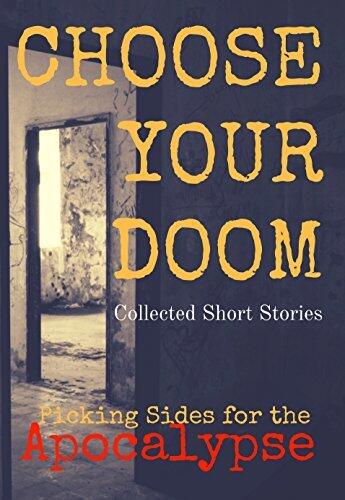 Choose Your Doom: Collected Short Stories