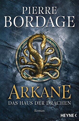 Arkane: Das Haus der Drachen - Roman