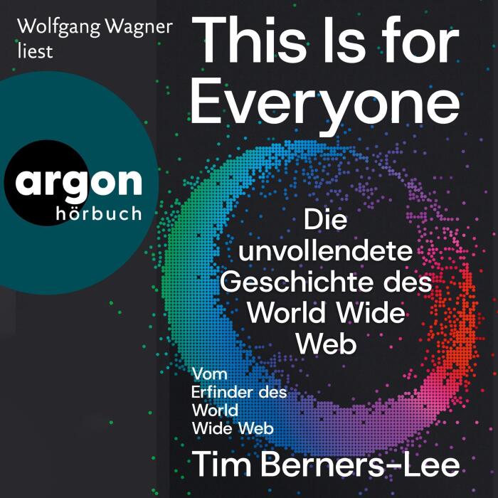 This Is For Everyone: Die unvollendete Geschichte des World Wide Web