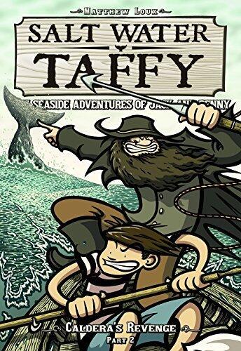 Salt Water Taffy: Caldera's Revenge! Part 2 (Salt Water Taffy: The Seaside Adventures of Jack and Benny)