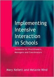 Implementing Intensive Interaction in Schools: Guidance for Practitioners, Managers and Co-ordinators