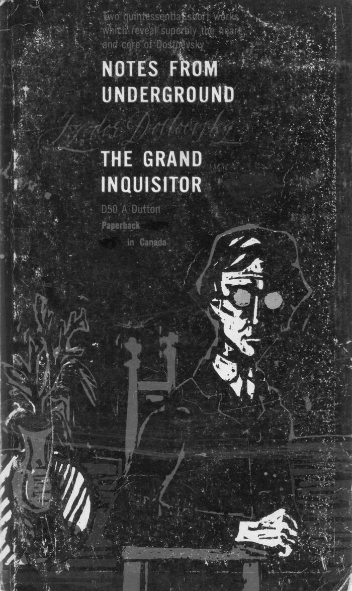 NOTES FROM UNDERGROUND and THE GRAND INQUISITOR
