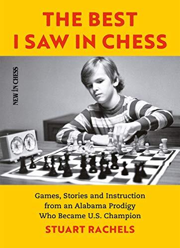 The Best I Saw in Chess: Games, Stories and Instruction from an Alabama Prodigy