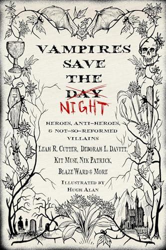 Vampires Save the Night: Heroes, Anti-Heroes, and Not-So-Reformed Villains