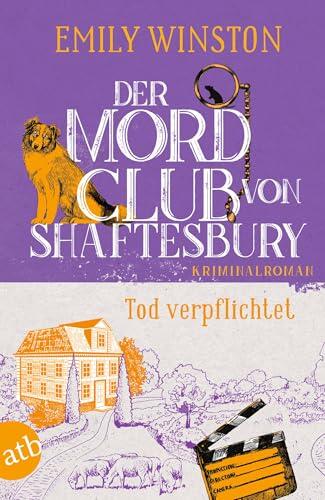 Der Mordclub von Shaftesbury - Tod verpflichtet: Kriminalroman (Penelope St. James ermittelt 5)