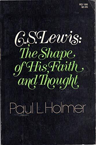 C. S. Lewis: The Shape of His Faith and Thought