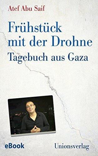 Frühstück mit der Drohne: Tagebuch aus Gaza (Unionsverlag Taschenbücher)