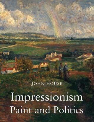 Impressionism: Paint and Politics