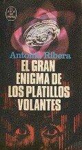 El Gran Enigma De Los Platillos Volantes