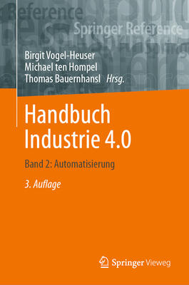 Handbuch Industrie 4.0: Band 2: Automatisierung (Springer Reference Technik)