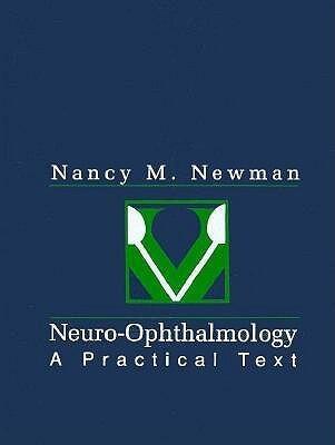 Neuro-Ophthalmology: A Practical Text