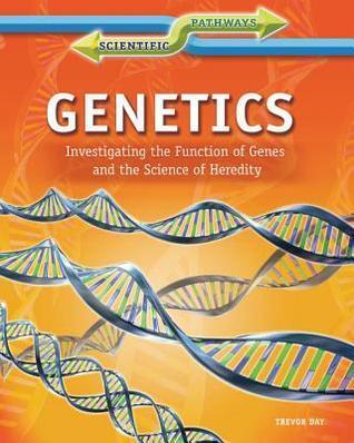 Genetics: Investigating the Function of Genes and the Science of Heredity