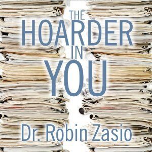 The Hoarder in You: How to Live a Happier, Healthier, Uncluttered Life