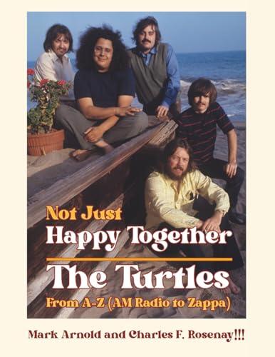 Not Just Happy Together: The Turtles from A-Z