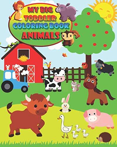 My Big Toddler Coloring Book ANIMALS: Adorable drawings with animals for children from 1 year