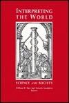 Interpreting the World: Science and Society