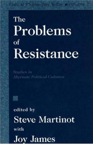 The Problems of Resistance: Studies in Alternate Political Cultures