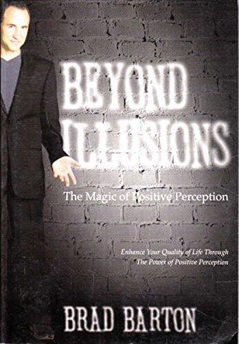 Beyond Illustions The Magic of Positive Perception