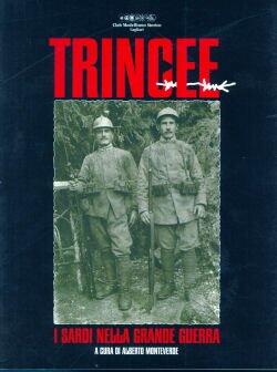 Trincee, I Sardi Nella Grande Guerra: Atti Del Convegno Internazionale : Saggi E Contributi