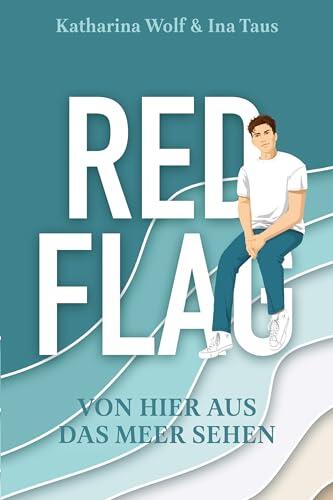 Red Flag - Von hier aus das Meer sehen