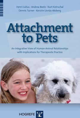 Attachment to Pets: An Integrative View of Human-Animal Relationships