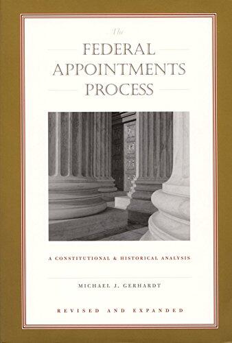 The Federal Appointments Process: A Constitutional and Historical Analysis