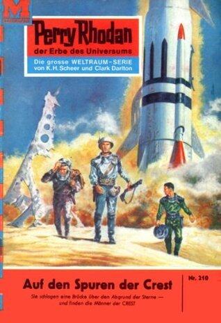 Perry Rhodan 210: Auf den Spuren der CREST (Perry Rhodan-Zyklus)