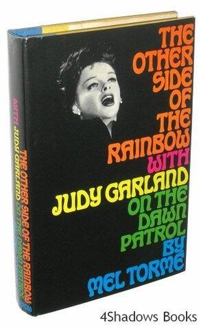 The Other Side of the Rainbow: With Judy Garland on the Dawn Patrol