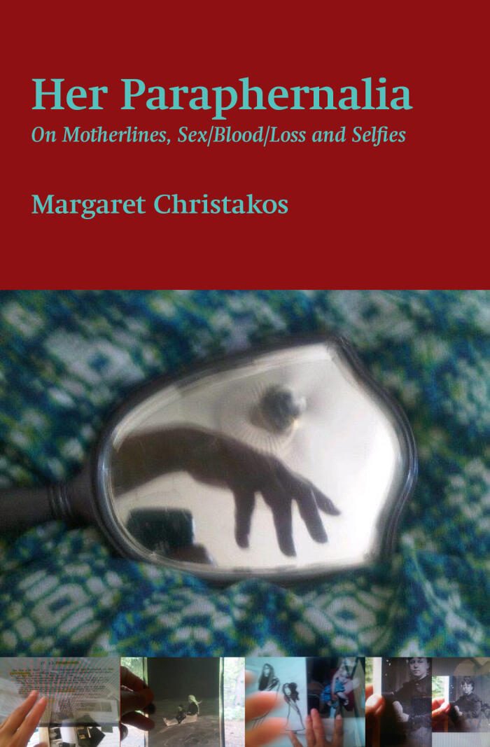 Her Paraphernalia: On Motherlines, Sex/Blood/Loss & Selfies (1)