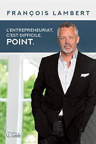 L'entrepreneuriat, c'est difficile. Point.