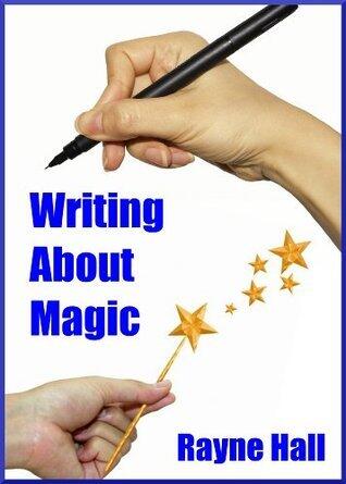 Writing About Magic (Professional Techniques for Paranormal and Fantasy Fiction)