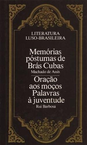 Memórias Póstumas de Brás Cubas / Oração aos Moços / Palavras à Juventude