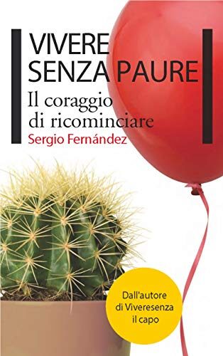 Vivere senza paure: Il coraggio di ricominciare