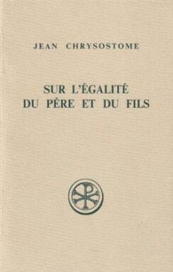 Sur l'égalité du Père et du Fils : Contre les anoméens. Homélies VII-XII