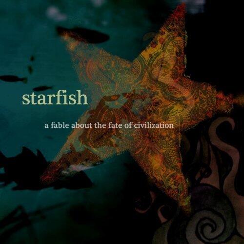 Starfish: A Fable about the Fate of Civilization
