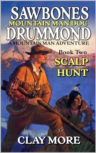 Mountain Man Doc: Sawbones Drummond: Scalp Hunt: A Mountain Man Adventure