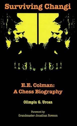 Surviving Changi (A Chess Biography)